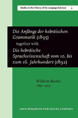 Die  Anfänge der hebräischen Grammatik (1895), together with Die hebräische Sprachwissenschaft vom 10. bis zum 16. Jahrhundert (1892)