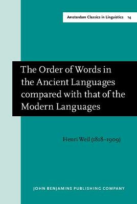 The  Order of Words in the Ancient Languages compared with that of the Modern Languages