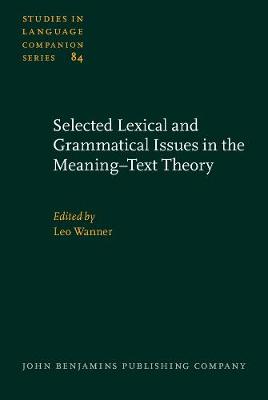 Selected Lexical and Grammatical Issues in the Meaning–Text Theory