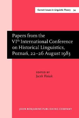 Papers from the VIth International Conference on Historical Linguistics, Poznań, 22–26 August 1983