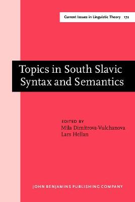 Topics in South Slavic Syntax and Semantics