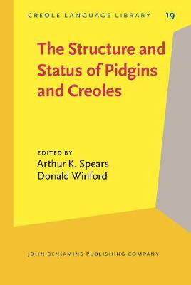 The  Structure and Status of Pidgins and Creoles