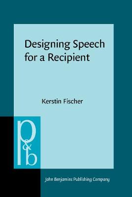 Designing Speech for a Recipient
