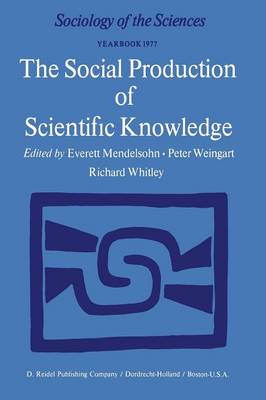 The Social Production of Scientific Knowledge