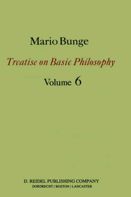 Treatise on Basic Philosophy: Volume 6