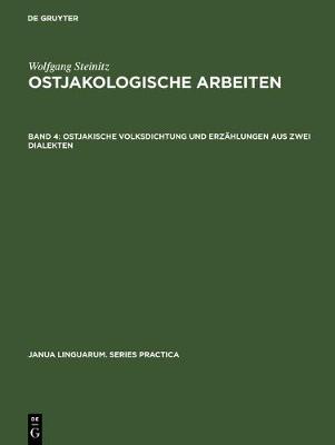Ostjakologische Arbeiten, Band 4, Ostjakische Volksdichtung und Erzählungen aus zwei Dialekten