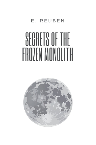 Secrets of the Frozen Monolith