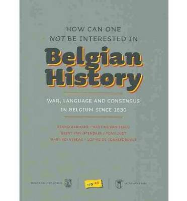 How Can One Not be Interested in Belgian History?