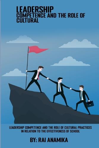 Leadership competence and the role of cultural practices in relation to the effectiveness of schools