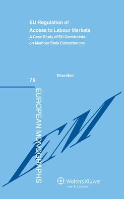EU Regulation of Access to Labour Markets