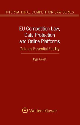 EU Competition Law, Data Protection and Online Platforms: Data as Essential Facility
