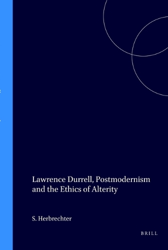 Lawrence Durrell, Postmodernism and the Ethics of Alterity