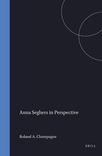Anna Seghers in Perspective