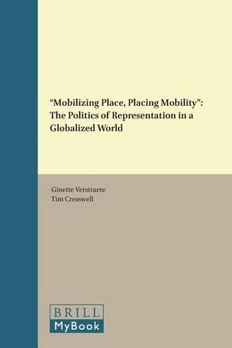 Mobilizing Place, Placing Mobility