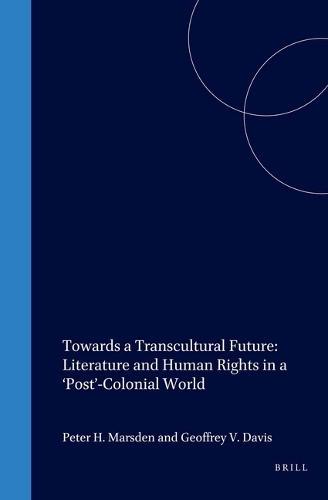 Towards a Transcultural Future: Literature and Human Rights in a ‘Post’-Colonial World