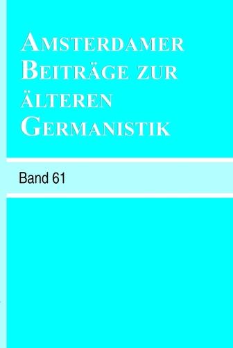 Amsterdamer Beiträge zur älteren Germanistik, Band 61 (2006)
