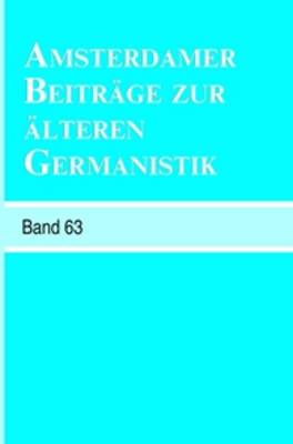 Amsterdamer Beiträge zur älteren Germanistik, Band 63 (2007)