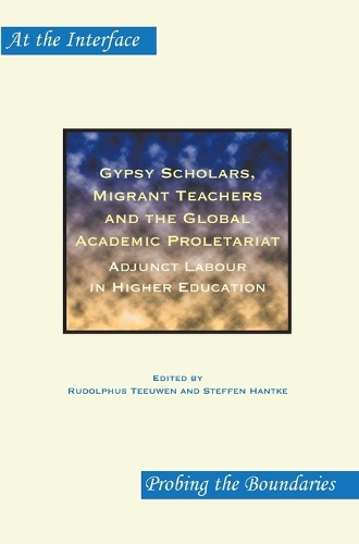 Gypsy Scholars, Migrant Teachers and the Global Academic Proletariat