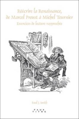 Réécrire la Renaissance, de Marcel Proust à Michel Tournier