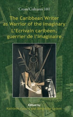 The Caribbean Writer as Warrior of the Imaginary / L’Ecrivain caribéen, guerrier de l’imaginaire