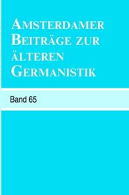 Amsterdamer Beiträge zur älteren Germanistik, Band 65 (2009)