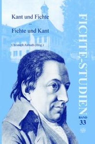 Kant und Fichte – Fichte und Kant