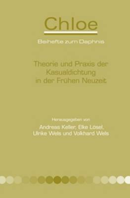 Theorie und Praxis der Kasualdichtung in der Frühen Neuzeit