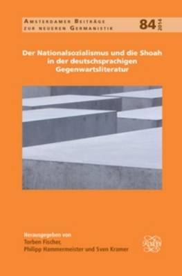 Der Nationalsozialismus und die Shoah in der deutschsprachigen Gegenwartsliteratur