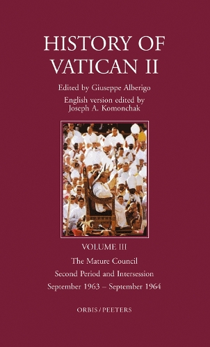 History of Vatican II, Vol. III.  The Mature Council.  Second Period and Intersession.  September 1963 - September 1964