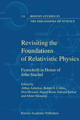 Revisiting the Foundations of Relativistic Physics