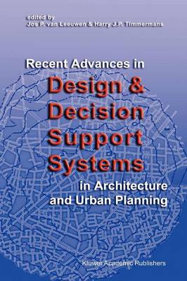 Recent Advances in Design and Decision Support Systems in Architecture and Urban Planning
