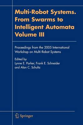 Multi-Robot Systems. From Swarms to Intelligent Automata, Volume III