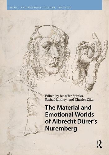 The Material and Emotional Worlds of Albrecht Dürer’s Nuremberg