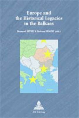 Europe and the Historical Legacies in the Balkans