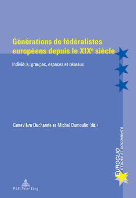 Générations de Fédéralistes Européens Depuis Le Xixe Siècle