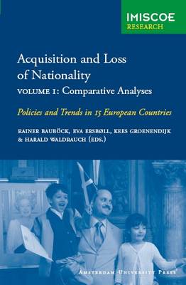 Acquisition and Loss of Nationality: Comparative Analyses Volume 1