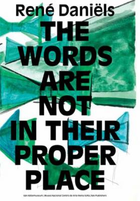 Rene Daniels - the Words are Not in Their Proper Place