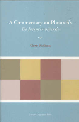 A Commentary on Plutarch's "De latenter vivendo"