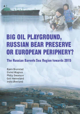 Big Oil Playground, Russian Bear Preserve or European Periphery?