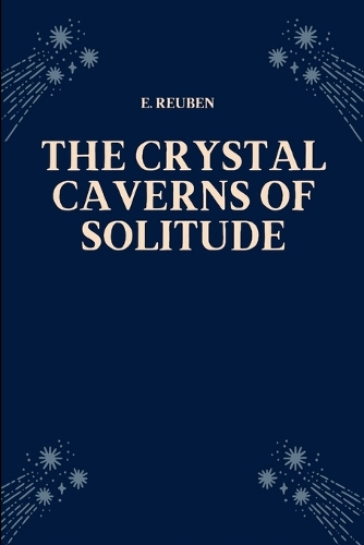 The Crystal Caverns of Solitude