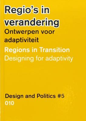 Design and Politics #5 - Regions in Transition. Designing for Adaptivity