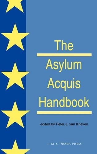 The Asylum Acquis Handbook:The Foundation for a Common European Asylum Policy
