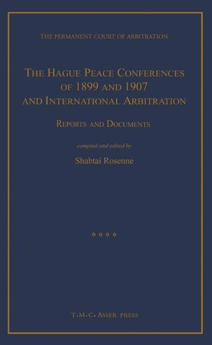 The Hague Peace Conferences of 1899 and 1907 and International Arbitration:Reports and Documents