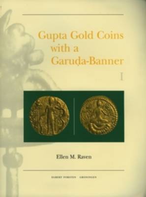 Gupta Gold Coins with a Garuḍa-Banner (Samudragupta to Skandagupta) (2 vols.)