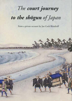 The Court Journey to the Sh?gun of Japan