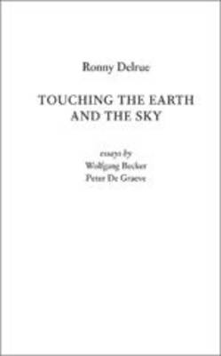 Ronny Delrue: Touching the Earth and the Sky