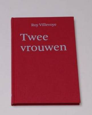 Roy Villevoye: Twee Vrouwen