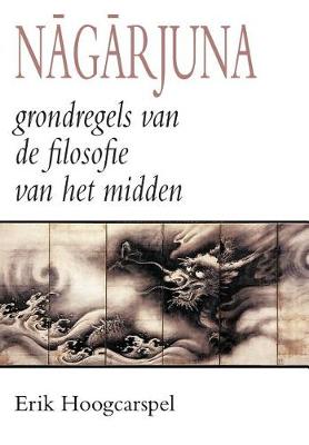 Nagarjuna; grondregels van de filosofie van het midden