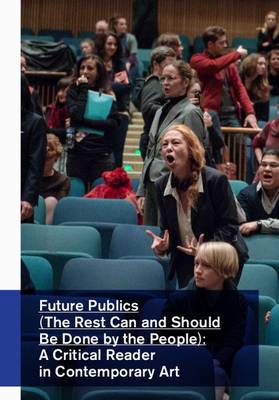 Future Publics (The Rest Can and Should be Done by the People)
