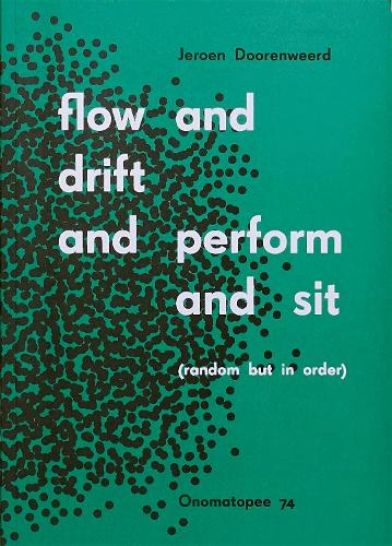 Flow and Drift and Perform and Sit (Random But In Order)
